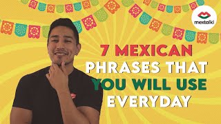 MEXICAN EXPRESSIONS you'll use everyday