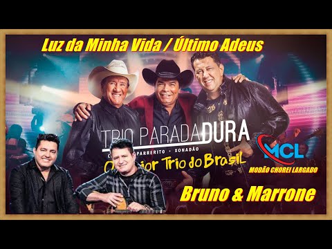 TRIO PARADA DURA  E  BRUNO  & MARRONE   Luz da Minha   Vida   e  Último Adeus