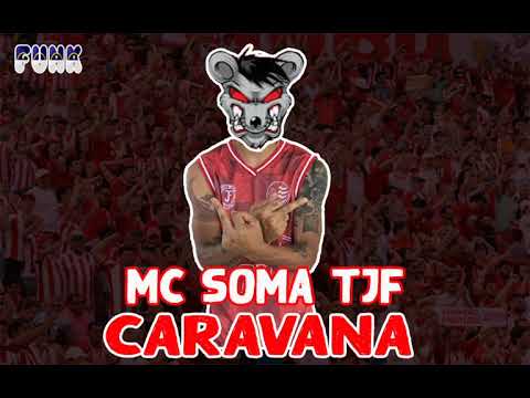 MC SOMA TJF - CARAVANA
