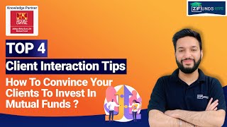 Tips for Client Interaction | How to Convince Clients to Invest in Mutual Funds