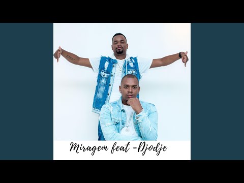 Miragem (feat. Djodje)
