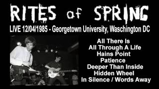 RITES OF SPRING - Live 12/04/1985, Georgetown University, Wash. DC (complete)