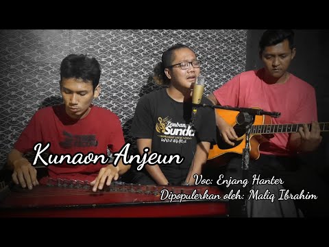 KUNAON ANJEUN - Enjang Hanter (Cover Acoustic)