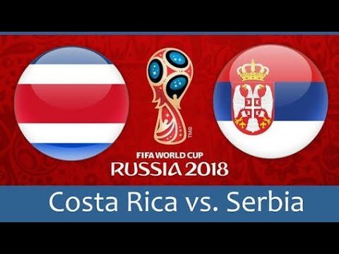 Costa Rica v Serbia _ Highlights _ FIFA World Cup Russia 2018 full HD