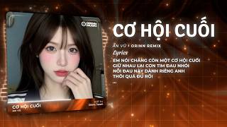 Download lagu Cơ Hội Cuối (Orinn Remix) - An Vũ | Nước Mắt Anh Lại Rơi Vì Em Đấy Remix Hot TikTok 2025 mp3 Download lagu Cơ Hội Cuối (Orinn Remix) - An Vũ | Nước Mắt Anh Lại Rơi Vì Em Đấy Remix Hot TikTok 2025 mp3