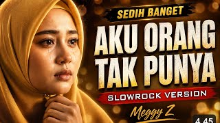 Download lagu Aku Orang Tak Punya - Meggy Z 😭 | Slow Rock Version Bikin Nangis! (Cover Lirik) mp3 Download lagu Aku Orang Tak Punya - Meggy Z 😭 | Slow Rock Version Bikin Nangis! (Cover Lirik) mp3