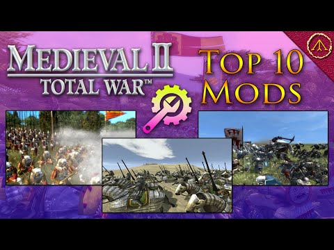 Top 10 Mods: Medieval 2 Total War
