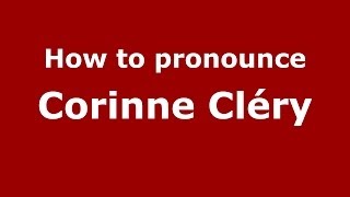 How to pronounce Corinne Cléry