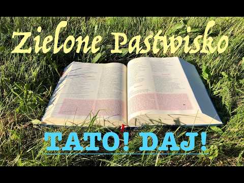 Zielone Pastwisko 26.02.2026 „TATO! DAJ!" [# 2441] - Mt 7, 7-12
