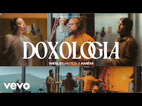 Weslei Santos, Julliany Souza, Léo Brandão - Doxologia ft. AMÉM