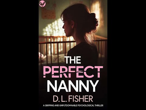 D L Fisher - The Perfect Nanny - Audiobook Mystery, Thriller & Suspense, Romance