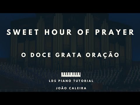 O Doce Grata Oração (Sweet Hour of Prayer) Piano Tutorial - LDS/SUD