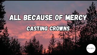 All Because of Mercy (Lyrics) | Casting Crowns