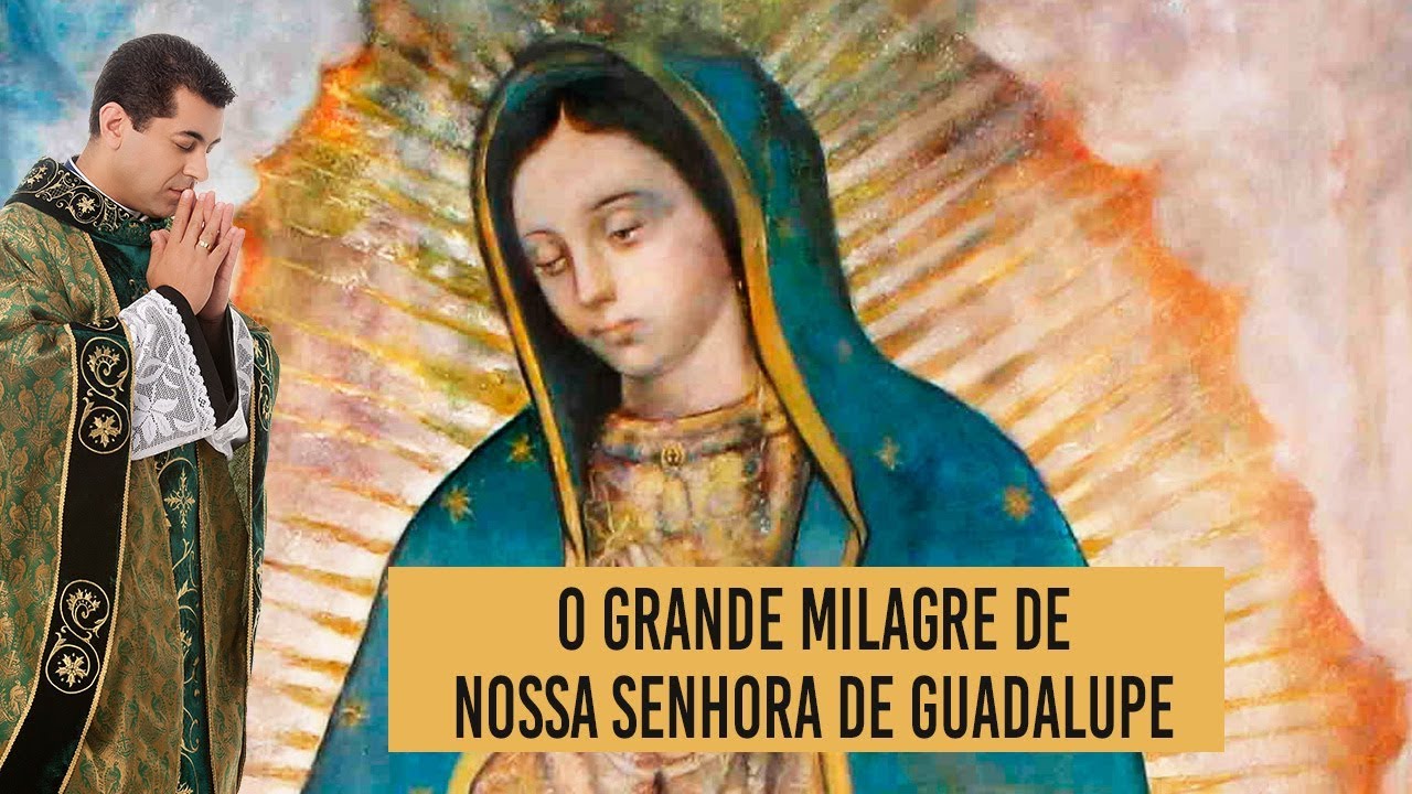 O grande milagre de Nossa Senhora de Guadalupe - Padre Chrystian Shankar