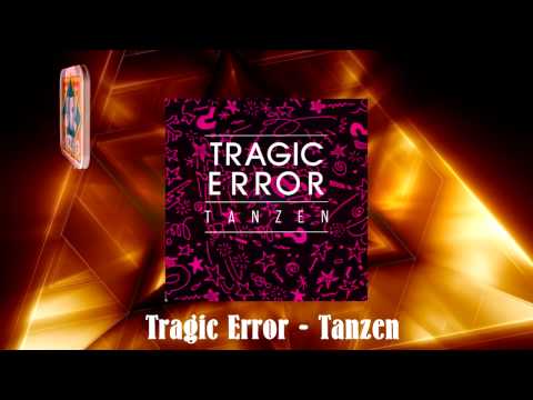 Tragic Error - Tanzen