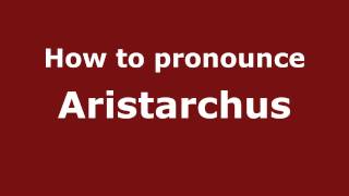 How to pronounce Aristarchus