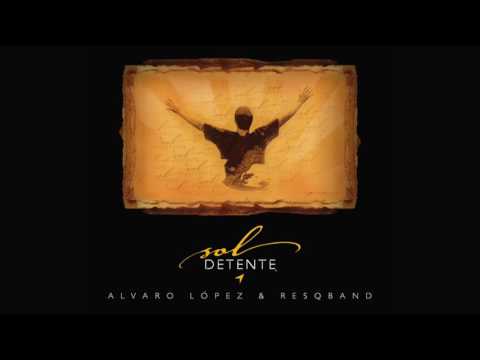 Te Exaltaré - Alvaro López & Resqband