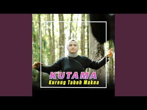 KUTAMA (Kureng Taboh Makna)