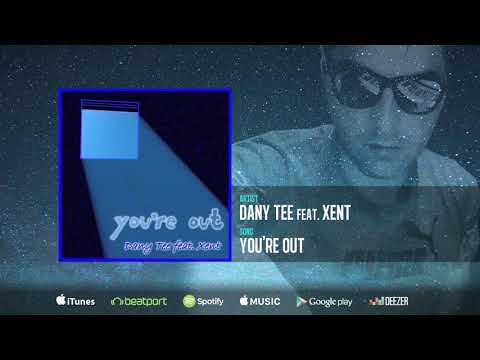 DANY TEE feat. XENT - YOU'RE OUT (Preview)