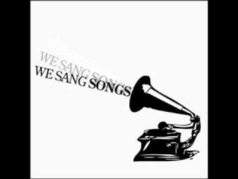 We Sang Songs - Today Already Happened