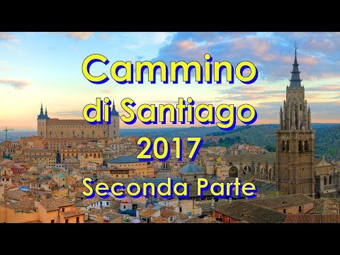 Cammino di Santiago 2017 | Parte II | Avila - Toledo - Barcellona