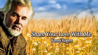 Share Your Love With Me - Kenny Rogers ( Lyrics ) - Gospel Collection