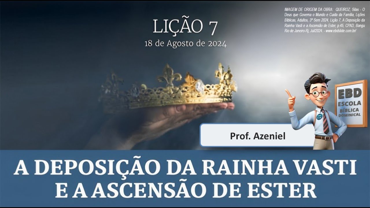 Lição 07: A Deposição da Rainha Vasti e a Ascensão de Ester (Slide Editável) 3º Trim. /2024