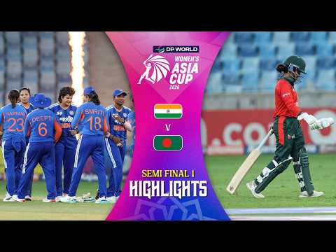 Match Highlights | Semi Final 1 | India (W) v Bangladesh (W) | DP World Women's Asia Cup 2026