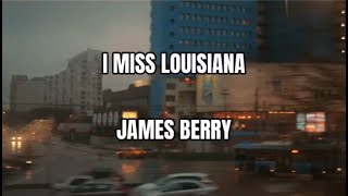 James Berry - I Miss Louisiana (Video&amp;lyric)
