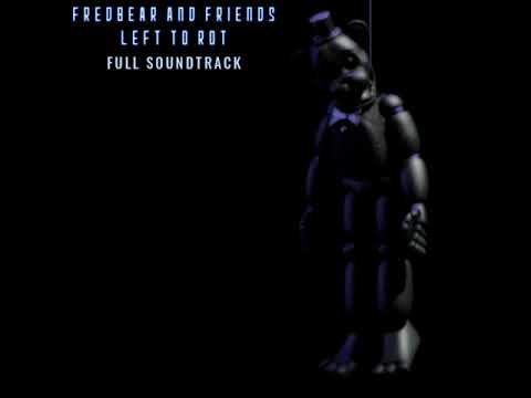 Fredbear and Friends: Left to Rot -- Full Soundtrack
