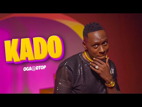 KADO - Oga@DTop  (Official Music Video)