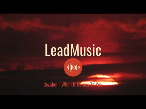 dezabel - When It Comes To You [LeadMusic]