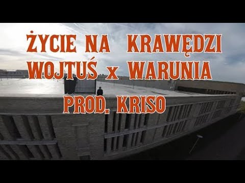WARUNIA P56 FEAT. WOJTUŚ - ŻYCIE NA KRAWĘDZI  PROD. KRISO NON KONEKSJA