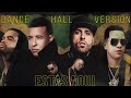 Daddy Yankee,Nicky Jam,Zion,J Alvarez,Nio Garcia,Casper Magico,DJ Nelson - Estas Aqui Dance Hall Daddy Yankee,Nicky Jam,Zion,J Alvarez,Nio Garcia,Casper Magico,DJ Nelson - Estas Aqui Dance Hall