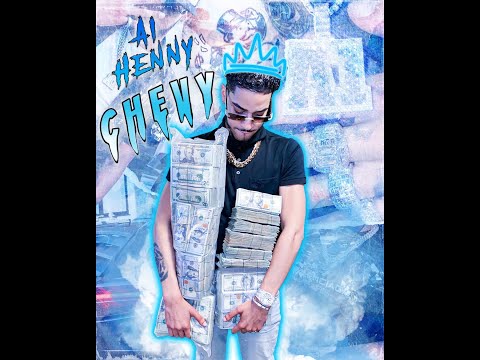 A1 Henny- CHEVY