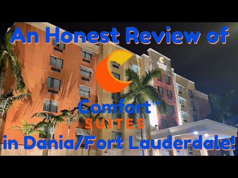 An Honest Review of Comfort Suites Fort Lauderdale Airport South & Cruise Port in Dania Beach FL!