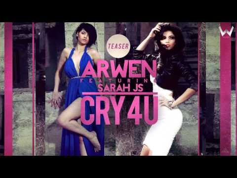 Arwen feat. Sarah JS - Cry 4 U (Teaser)