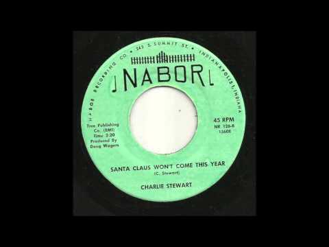 Charlie Stewart - Santa Claus Won't Come This Year