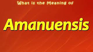 What is the Meaning of Amanuensis