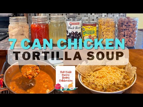 7 Can Chicken Tortilla Soup (2022)