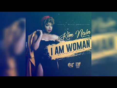 I Am Woman - Kim Nain (My Paradise Riddim)