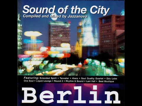 Sound Of The City Vol. 3: Berlin - mixed by Jazzanova