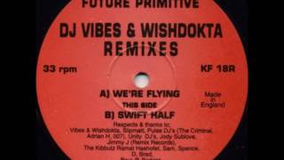Future Primitive - We're Flying (DJ Vibes & Wishdokta Remix)