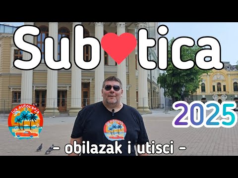 SUBOTICA 2025 | Szabadka | Severna Bačka | Vojvodina | Dudova šuma | obilazak i utisci | 4K (UHD)