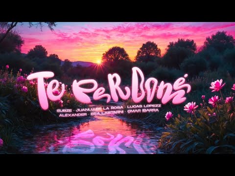 Te perdoné - Bea Labtarni & Omar Ibarra, Juanlu de la Rosa ft. Subze, Alexander, Lucas Lopezz