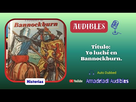 AUDIBLES Relatos históricos: Yo luché en Bannockburn