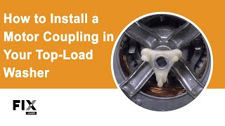 Washer Repair: How to Install a Motor Coupling in a Top-Load Washer
