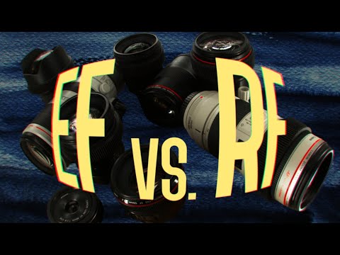 Canon EF vs. RF lenses - Why new isn't always better