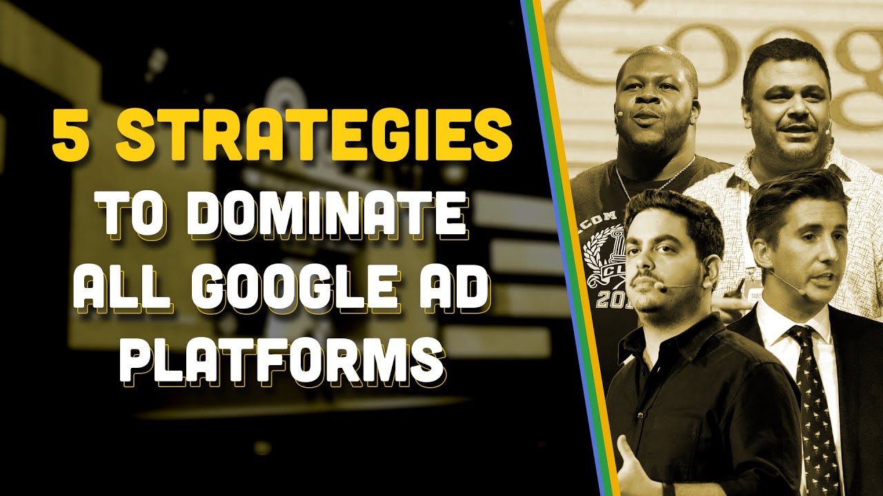 Thumbnail for 5 Strategies to Dominate All Google Ads Platforms