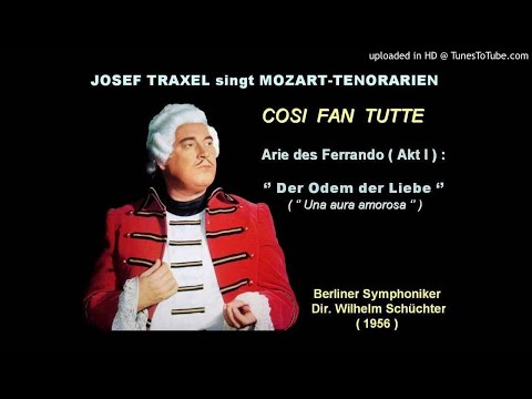 Josef TRAXEL, Tenor : '' Der ODEM der LIEBE '' ( Cosi fan Tutte - W.A. MOZART )